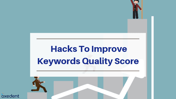 9 Hacks to Improve Keywords Quality Score in Google Adwords
