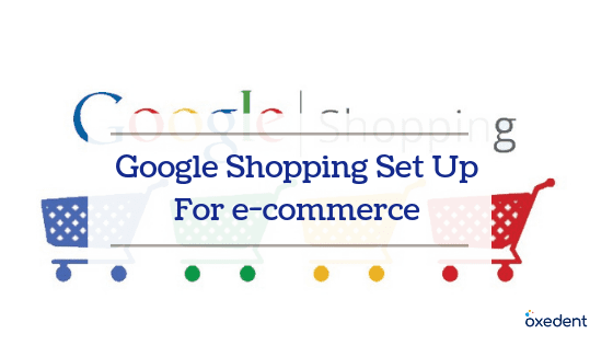 Google Shopping Set Up Guide For e-commerce Website Owners