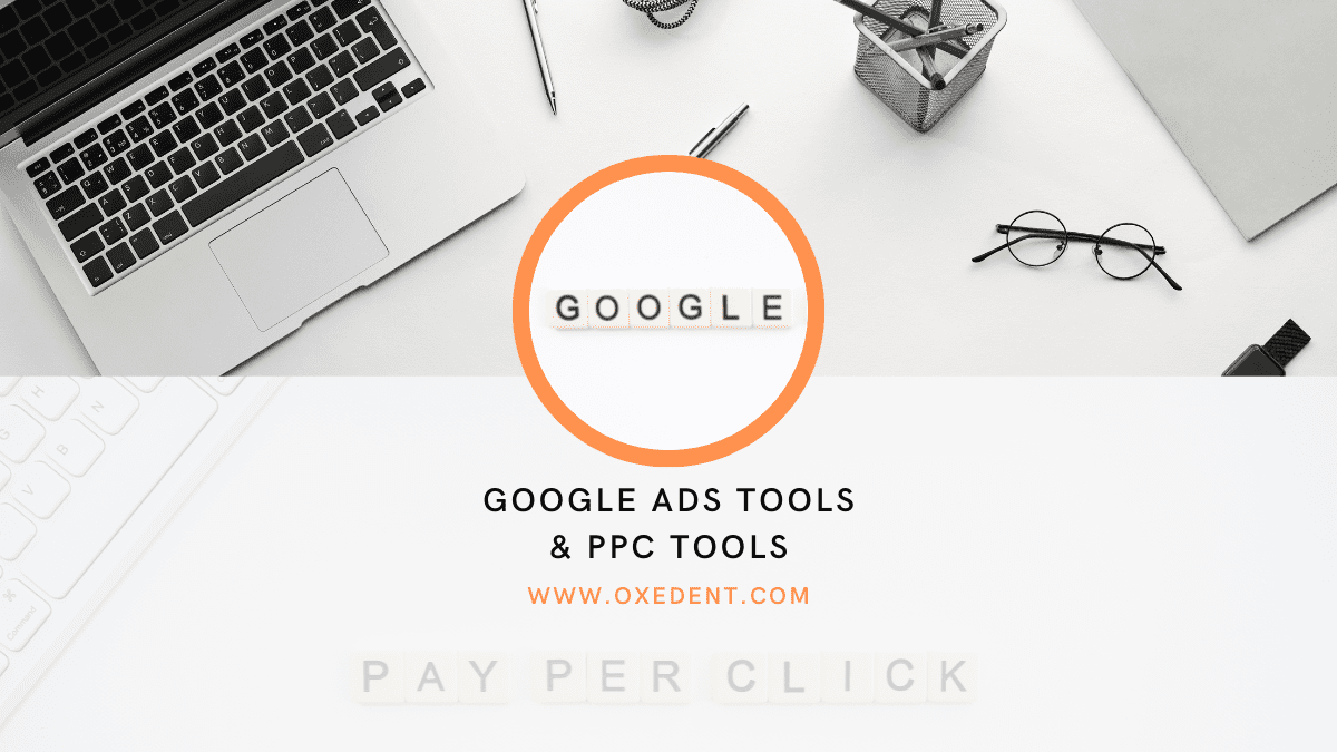 58 Best Google Ad Tools | PPC Tools – Ads Tools Guide 2024