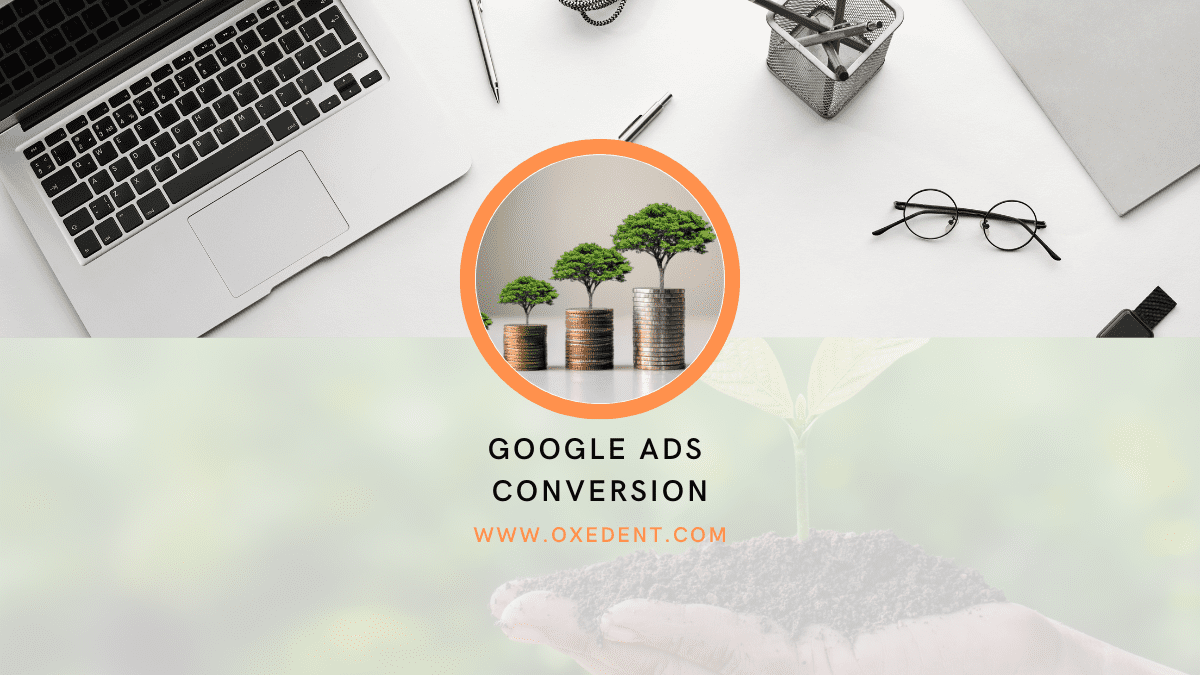 Best 29 Ways To Maximize Google Ads Conversion
