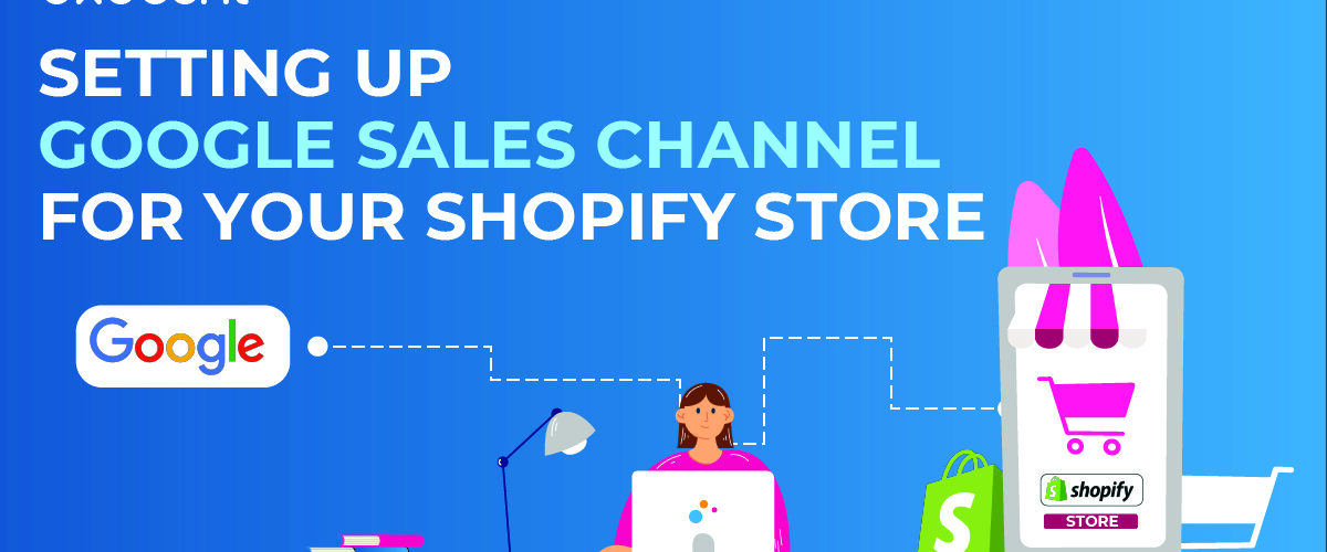 setting-up-google-sales-channel-for-your-shopify-store